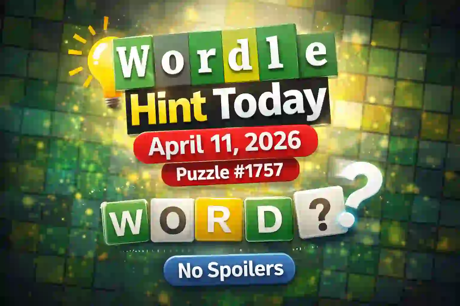 wordle hint today april 11 2026 puzzle 1757 no spoilers nexdigit