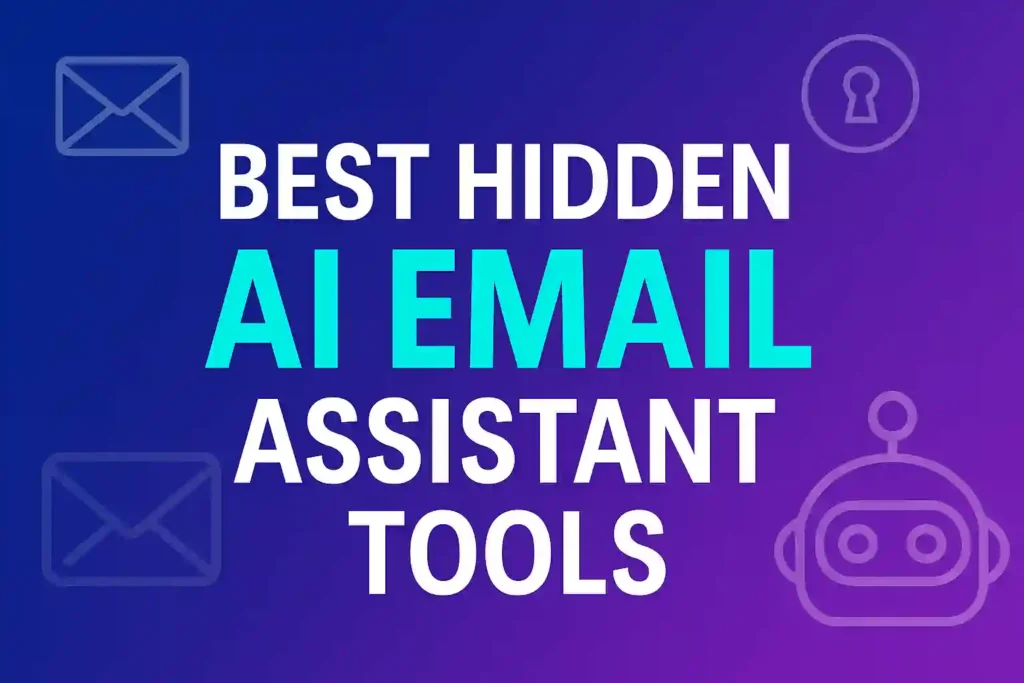 Image showcasing the title "7 Best Hidden AI Email Assistant Tools You Need to Try" with a modern design and tech elements.
