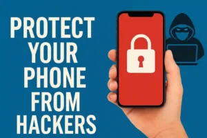 Image illustrating tips to safeguard your phone from hackers with a focus on security measures and best practices.