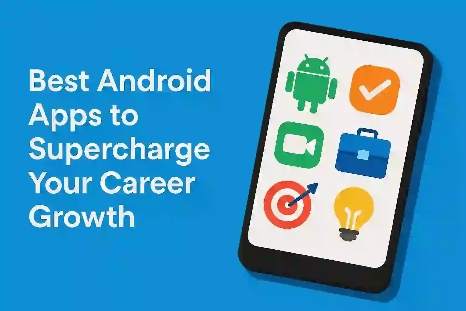 Image showcasing the title "11 Best Android Apps to Supercharge Your Career Growth" with app icons and a professional theme.