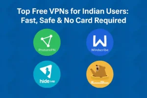 Top free VPNs for Indian users in 2025 – secure, fast, and no credit card required