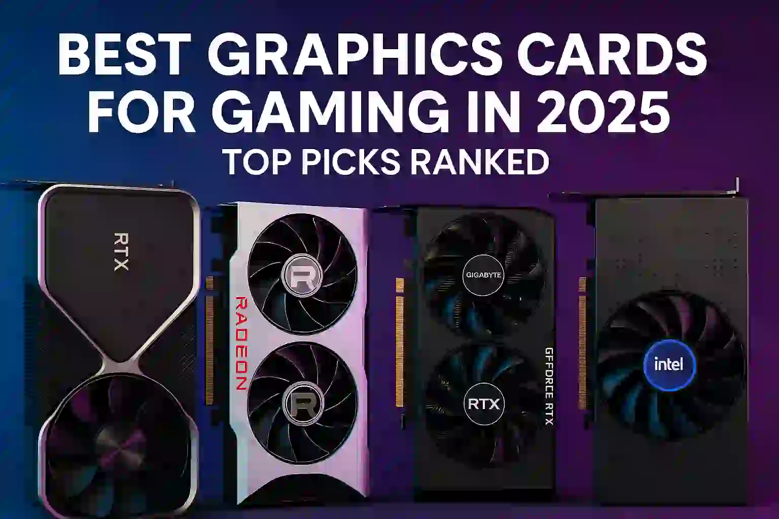 Best graphics cards for gaming in 2025 – top-performing GPUs ranked for speed, performance, and value