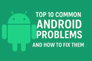 Illustration showing the top 10 common Android problems in 2025 with icons for battery drain, app crashes, Wi-Fi issues, overheating, storage, updates, and fixes.