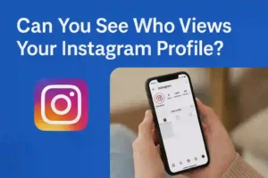 Can You See Who Views Your Instagram Profile? Truths & Best Tips