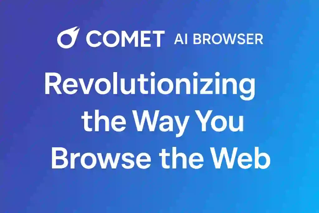 Comet AI Browser: Revolutionizing the Way You Browse the Web