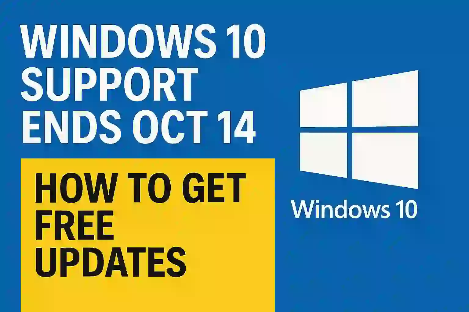 Windows 10 support ends on October 14, 2025 – How to get free updates