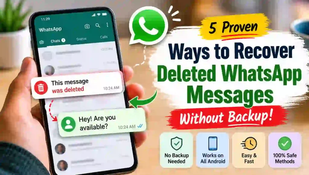 Recover Deleted WhatsApp Messages Without Backup — 5 Methods (2026)